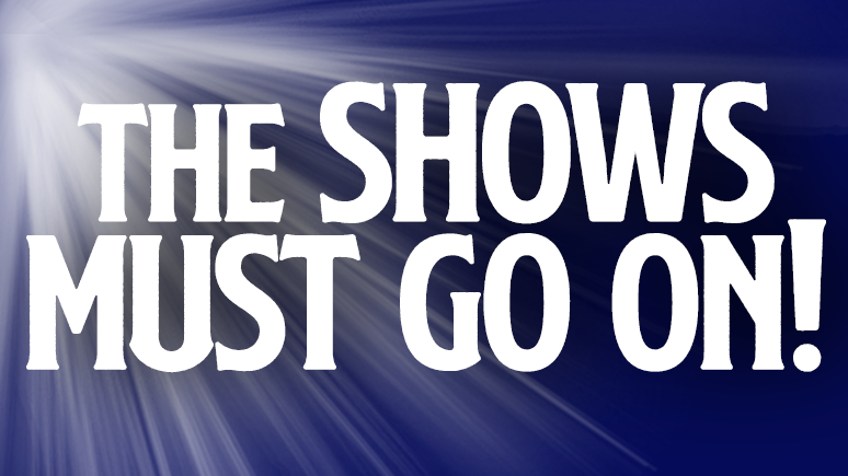 The Shows Must Go On Watch Live Broadcast Free